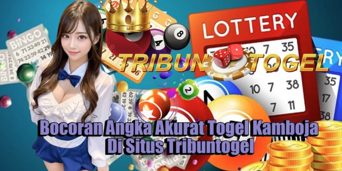 Bocoran Angka Akurat Togel Kamboja Di Situs Tribuntogel