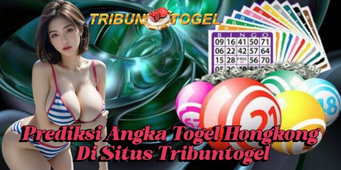 Prediksi Angka Togel Hongkong Di Situs Tribuntogel