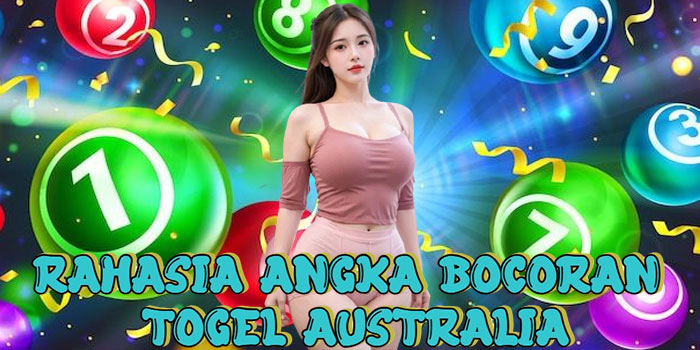 Rahasia Angka Bocoran Togel Australia
