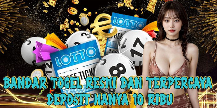 Bandar Togel Resmi Dan Terpercaya Deposit Hanya 10 ribu