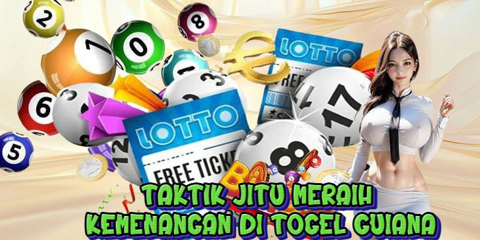 Taktik Jitu Meraih Kemenangan Di Togel Guiana