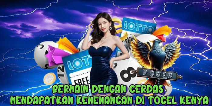 Bermain Dengan Cerdas Mendapatkan Kemenangan Di Togel Kenya