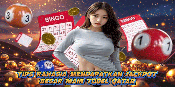 Tips Rahasia Mendapatkan Jackpot Besar Main Togel Qatar 
