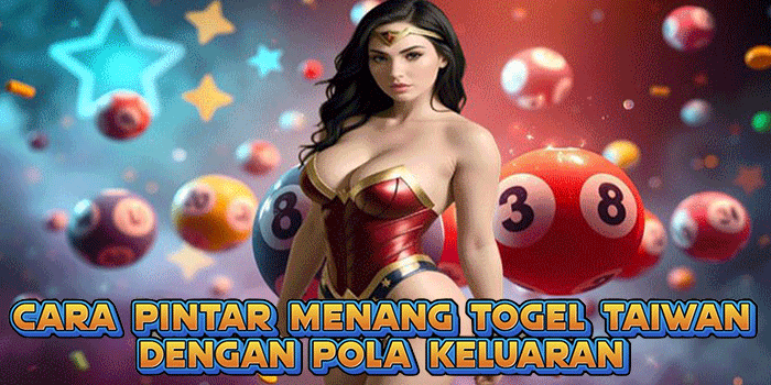 Cara Pintar Menang Togel Taiwan Dengan Pola Keluaran Cara Pintar Menang Togel Taiwan Dengan Pola Keluaran