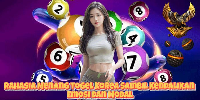 Rahasia Menang Togel Korea Sambil Kendalikan Emosi Dan Modal Rahasia Menang Togel Korea Sambil Kendalikan Emosi Dan Modal