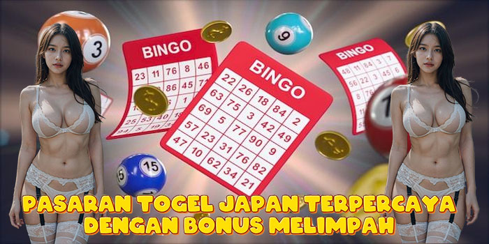 Pasaran Togel Japan Terpercaya dengan Bonus Melimpah