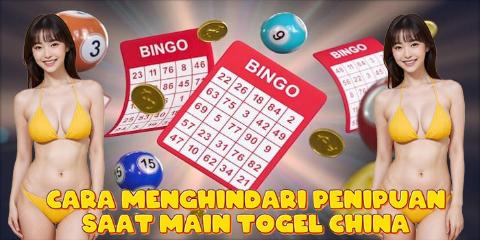 Cara Menghindari Penipuan Saat Main Togel China