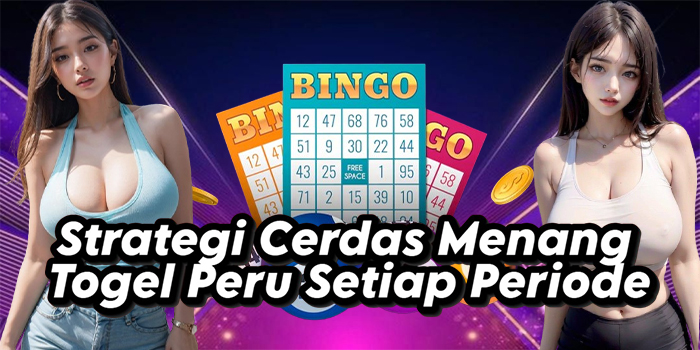 Strategi Cerdas Menang Togel Peru Setiap Periode Strategi Cerdas Menang Togel Peru Setiap Periode