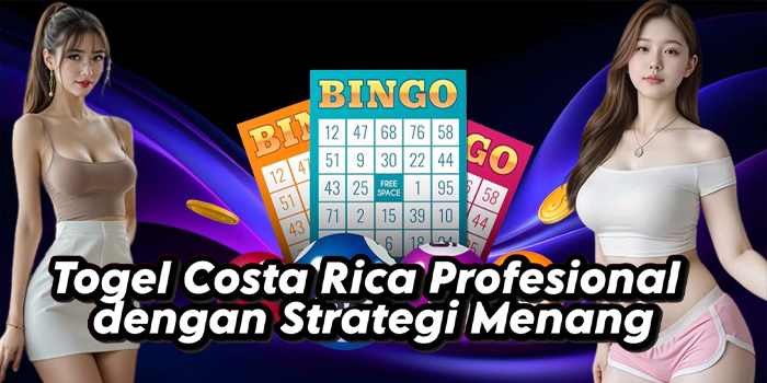 Togel Costa Rica Profesional dengan Strategi Menang