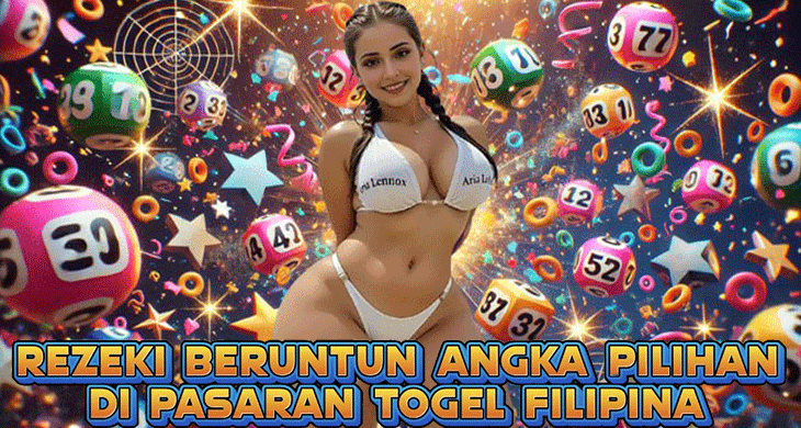 Rezeki Beruntun Angka Pilihan Di Pasaran Togel Filipina
