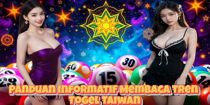 Panduan Informatif Membaca Tren Togel Taiwan Panduan Informatif Membaca Tren Togel Taiwan